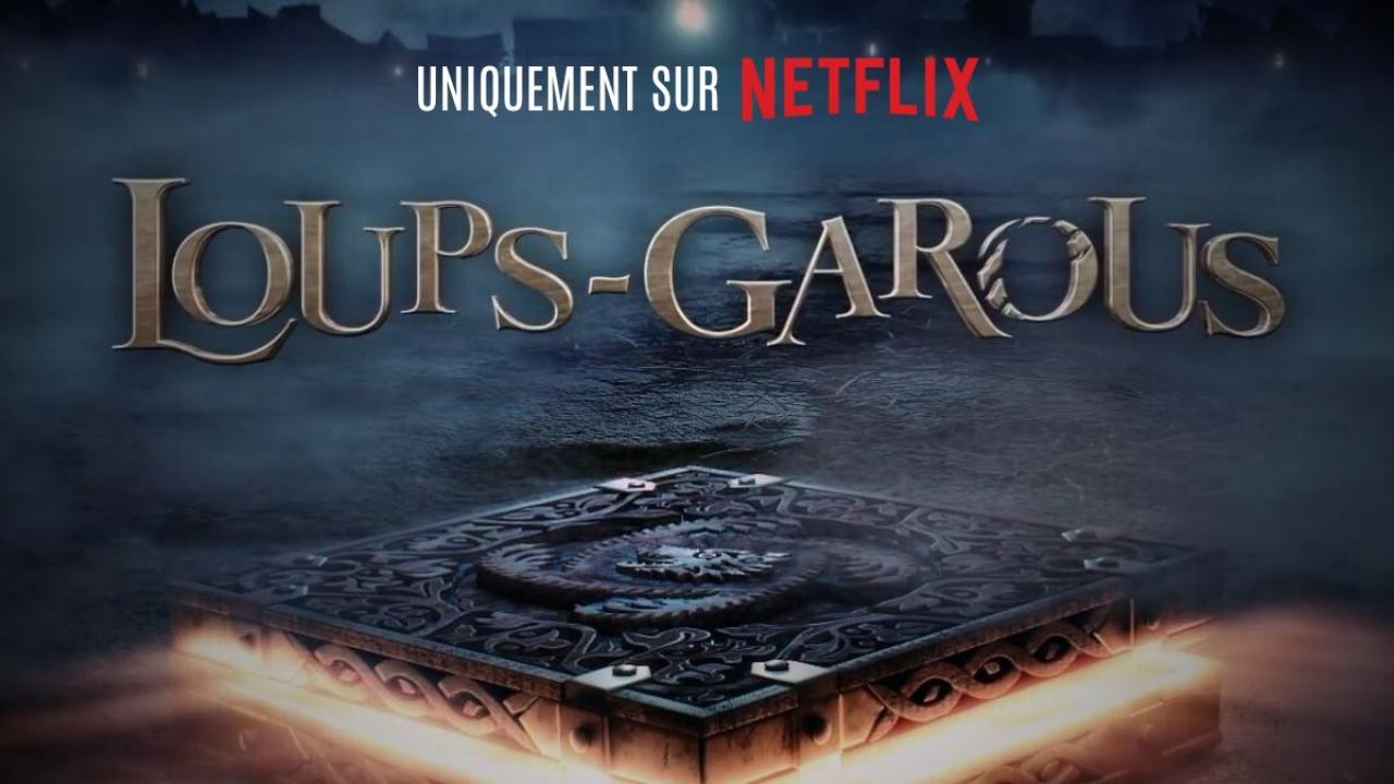 Loups-Garous Netflix